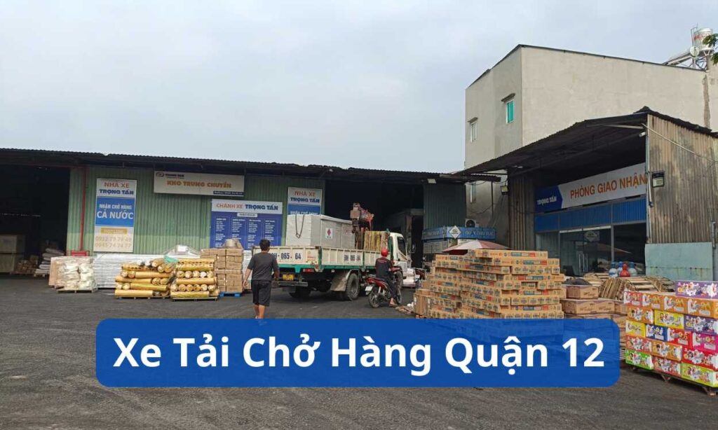 Xe Tải Chở Hàng Quận 12
