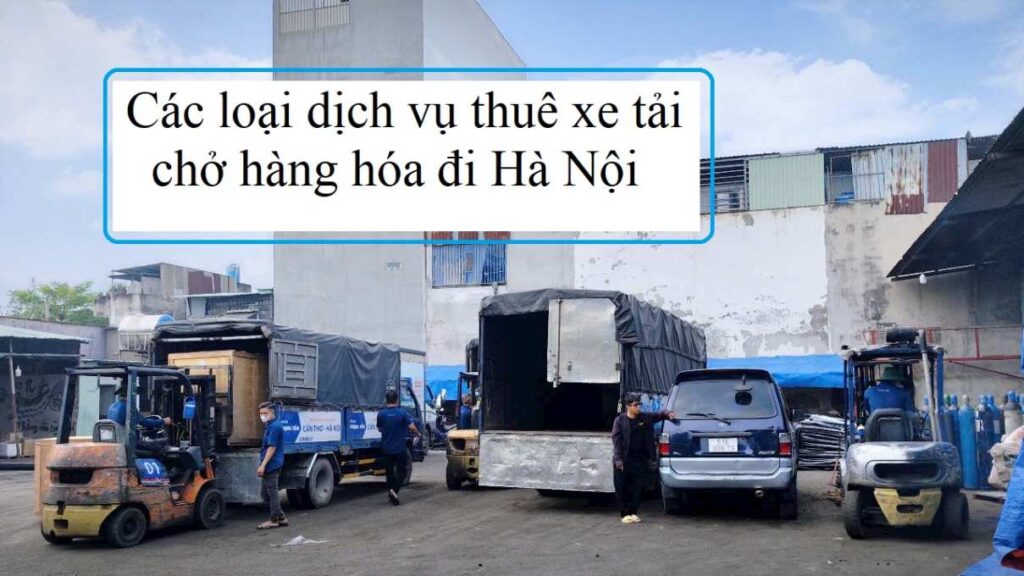 Thuê xe tải chở hàng hóa đi Hà Nội